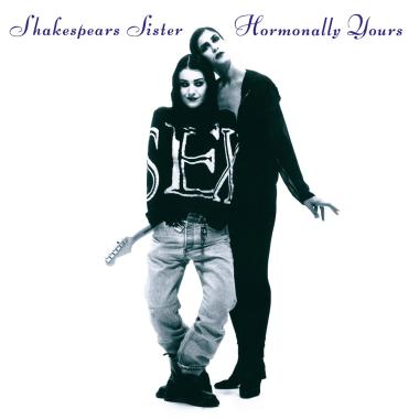 Shakespear's Sister -  Hormonally Yours